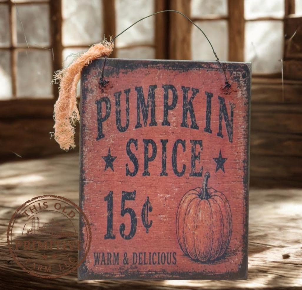 Primitive Pumpkin Spice 15 Cents Sign – Rustic Farmhouse Autumn Kitchen Decor