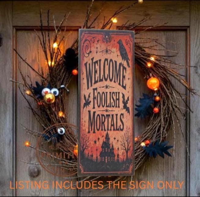Primitive Halloween Sign | Welcome Foolish Mortals Rustic Wood Decor